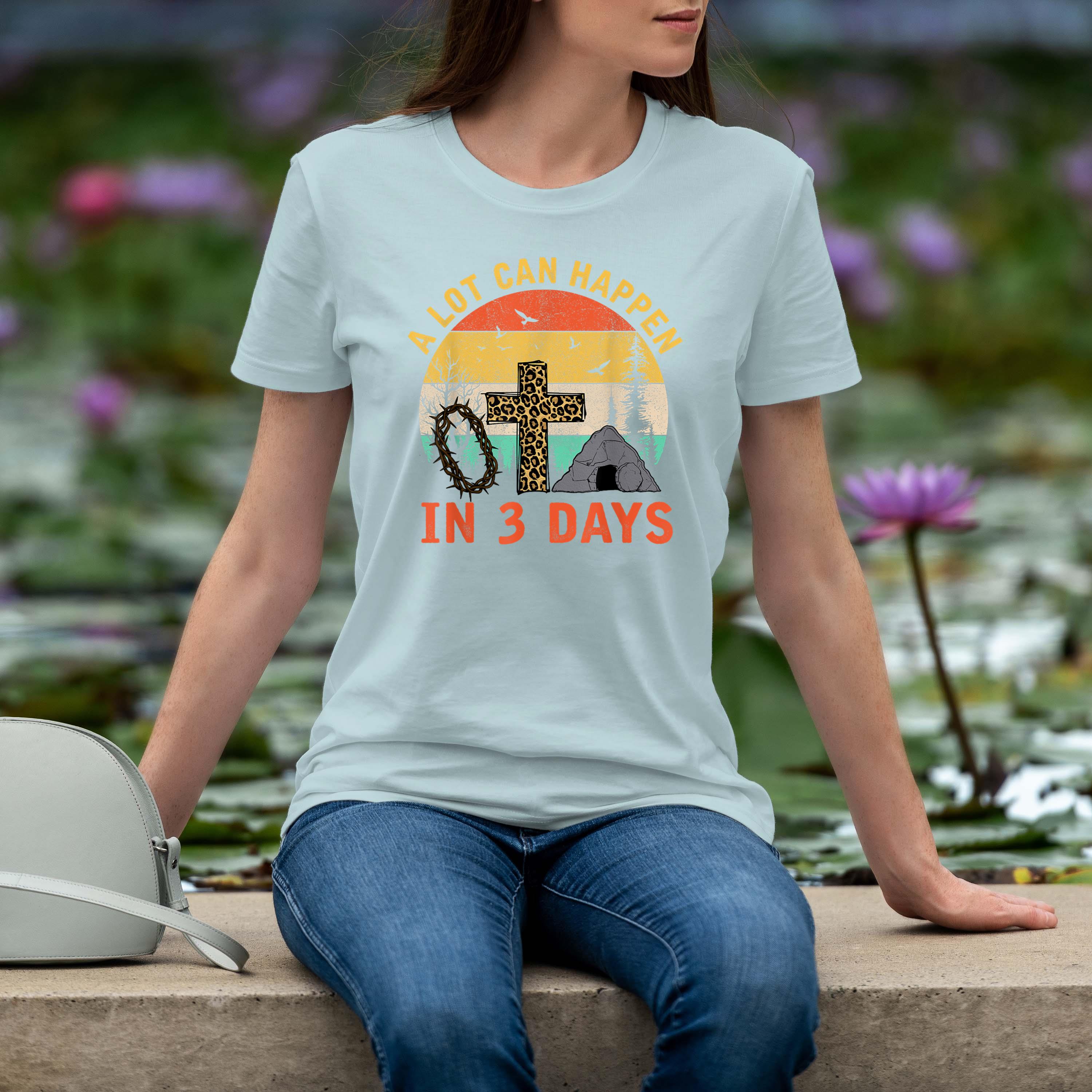 A Lot Can Happen In 3 Days Christians Bibles Easter Day 2024 Shirt 